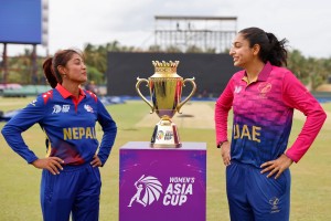 महिला एसिया कप : नेपाल र यूएईबीच प्रतिस्पर्धा 
